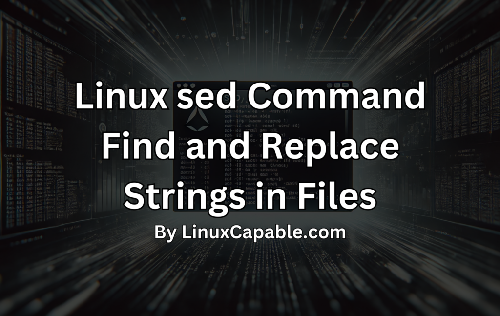 Linux-Befehl sed (Zeichenfolgen in Dateien suchen und ersetzen)