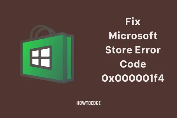 Beheben Sie den Microsoft Store-Fehlercode 0x000001f4 