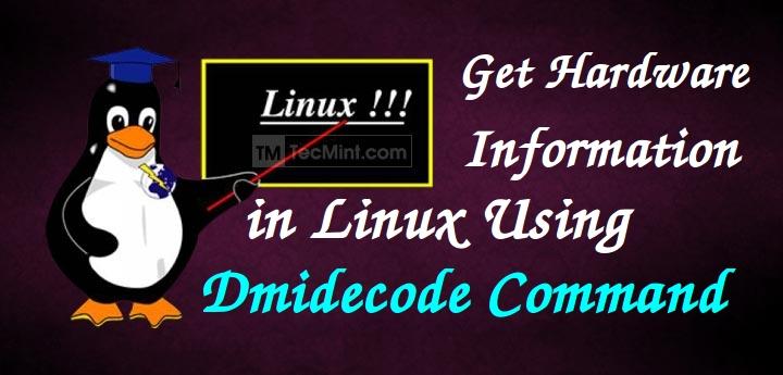 So erhalten Sie Hardwareinformationen mit dem Dmidecode-Befehl unter Linux